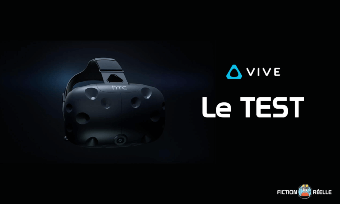 Le test du casque VR HTC Vive par Fiction Réelle